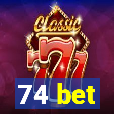 74 bet